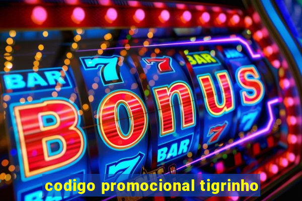 codigo promocional tigrinho